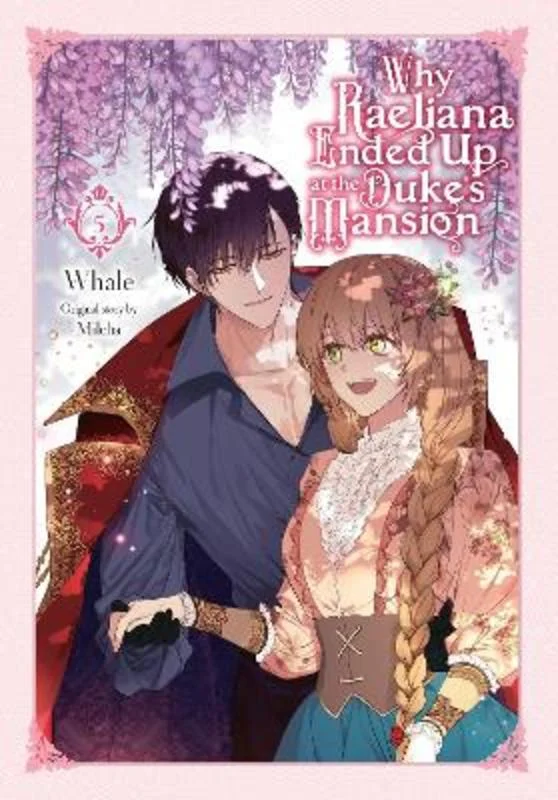 ---Why Raeliana Ended Up at the Duke's Mansion, Vol. 5