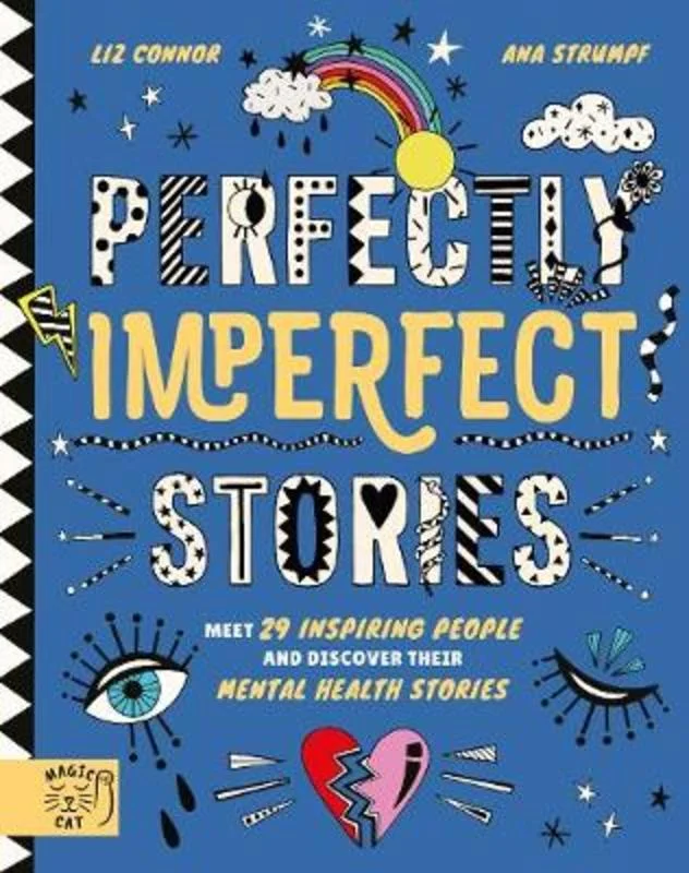 ---Perfectly Imperfect Stories: Meet 29 inspiring people and discover their mental health stories
